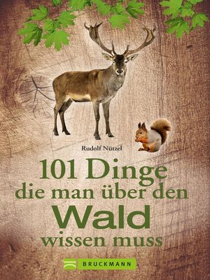 cover image of 101 Dinge, die man über den Wald wissen muss